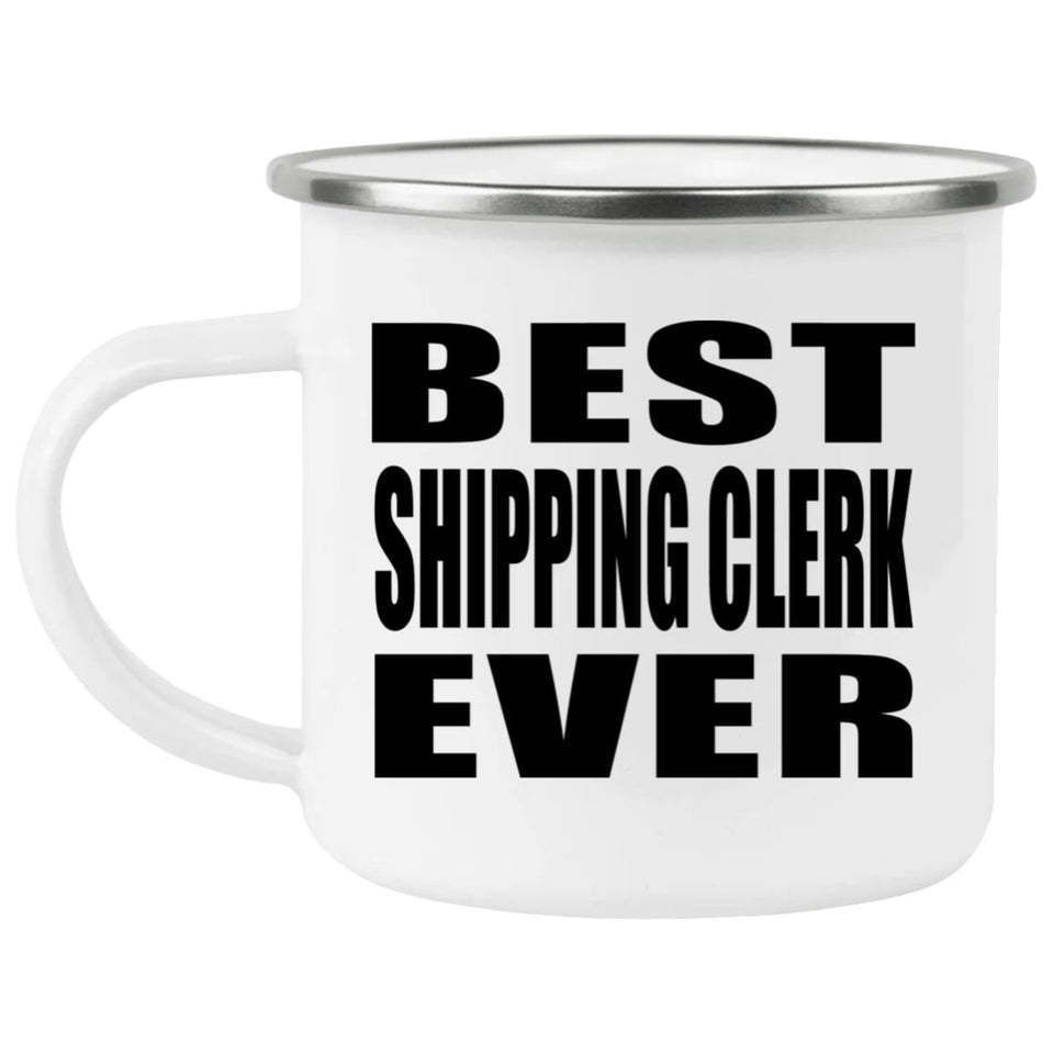 Best Shipping Clerk Ever - 12oz Camping Mug