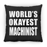 World's Okayest Machinist - Throw Pillow Black