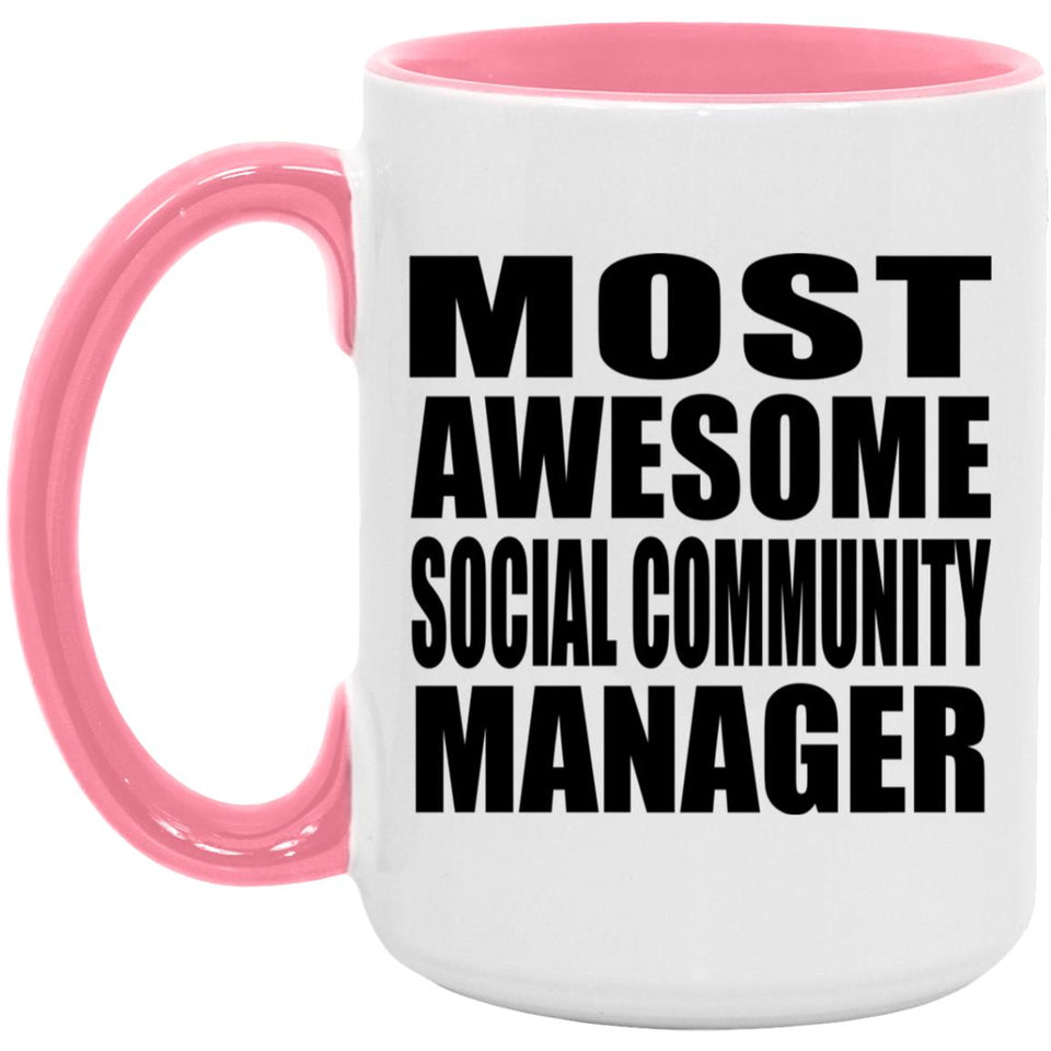 Most Awesome Social Community Manager - 15oz Accent Mug Pink