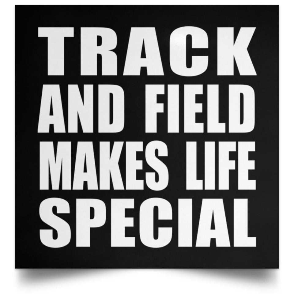 Track And Field Makes Life Special - Poster Square