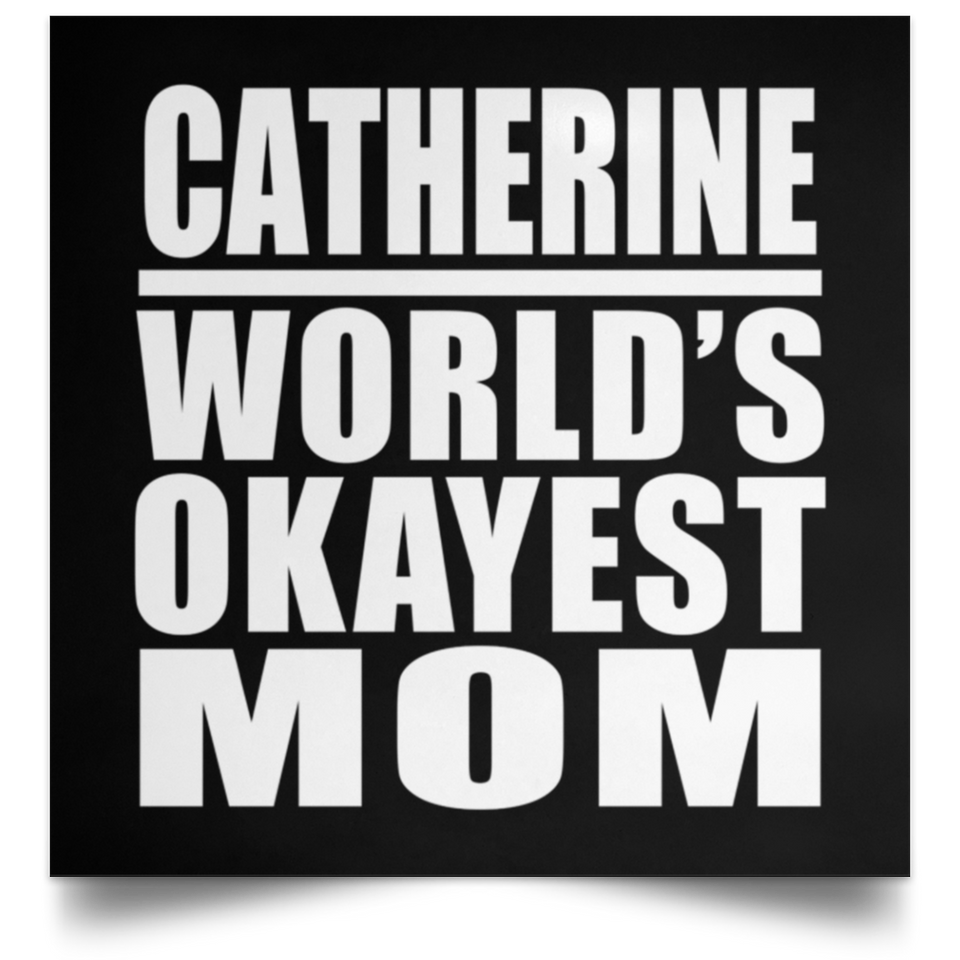Catherine World's Okayest Mom - Poster Square