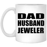 Dad Husband Jeweler - 11oz Coffee Mug