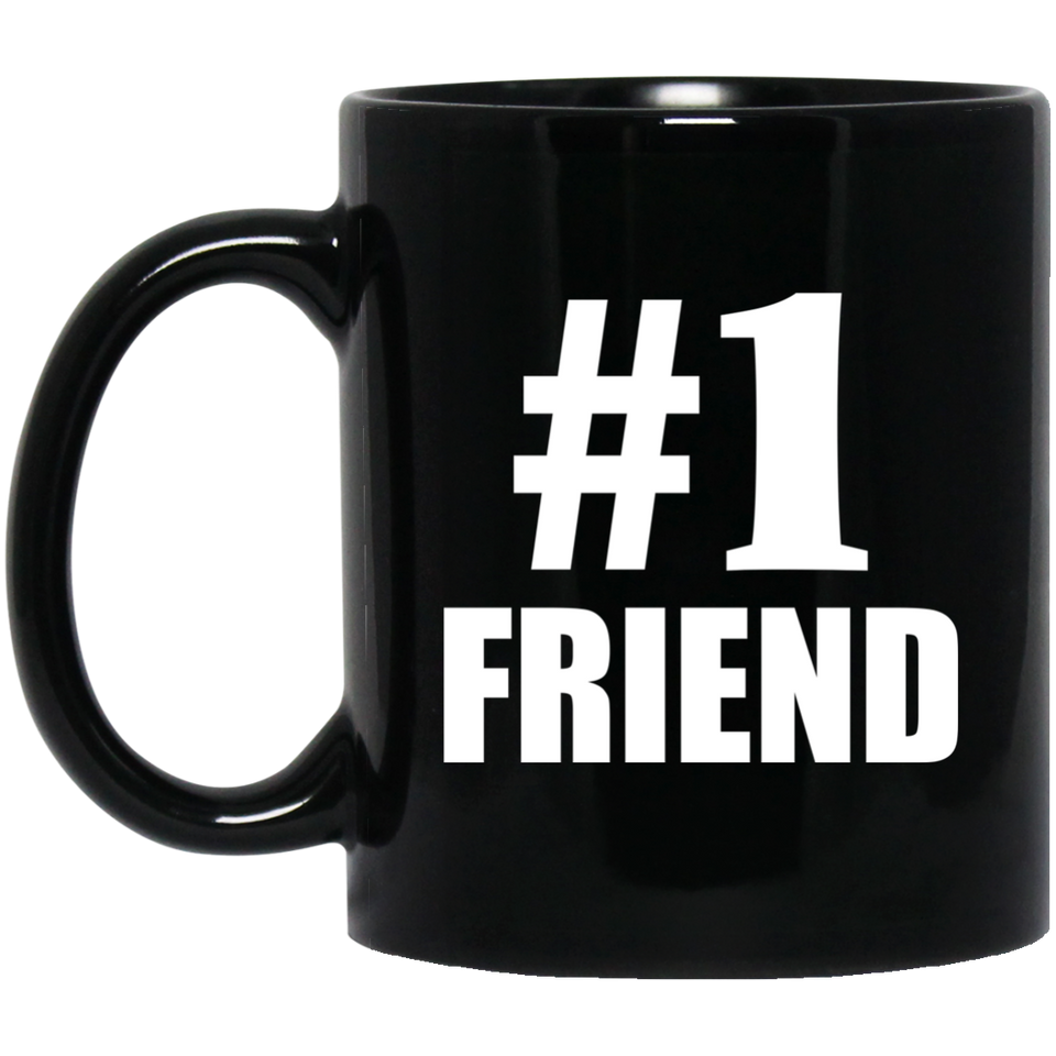 Number One #1 Friend - 11 Oz Coffee Mug Black