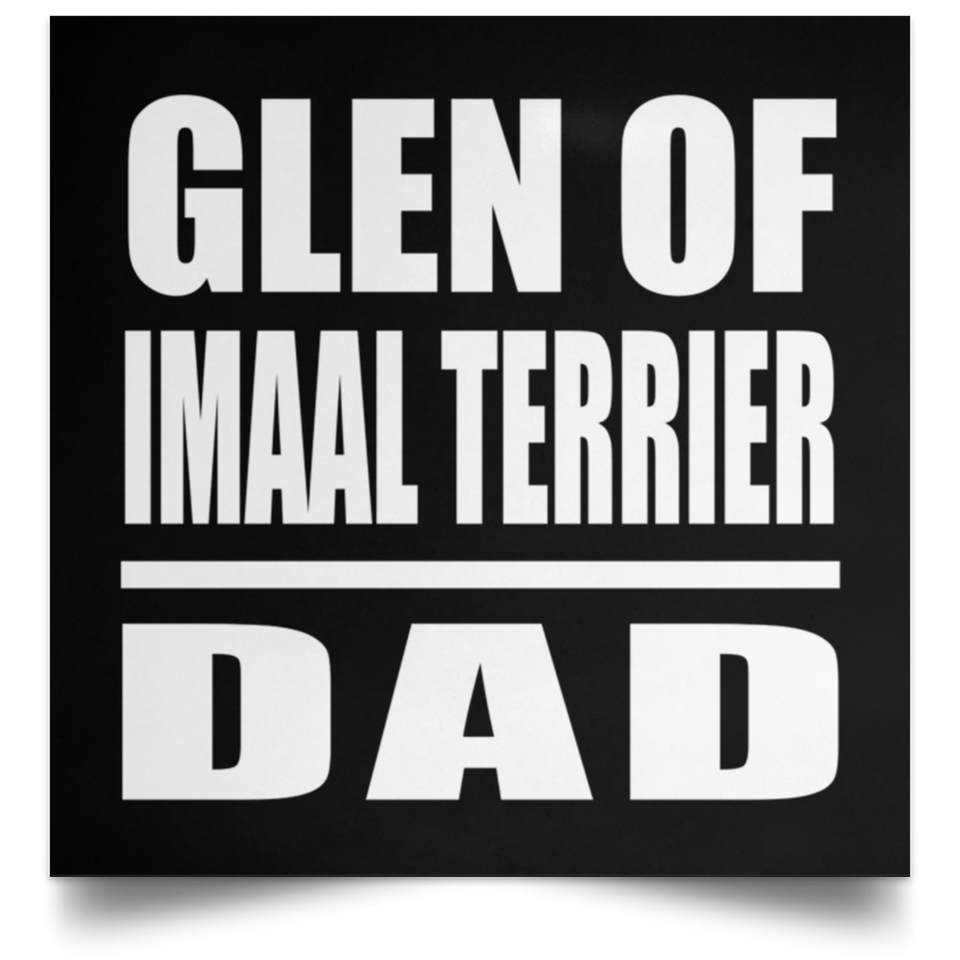 Glen Of Imaal Terrier Dad - Poster Square