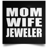 Mom Wife Jeweler - Poster Square