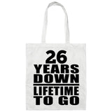 26 Years Down Lifetime To Go - Tote Bag White