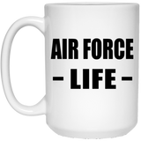 Air Force Life - 15oz Coffee Mug