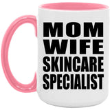 Mom Wife Skincare Specialist - 15oz Accent Mug Pink