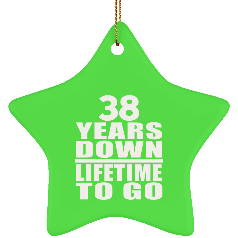 38th Anniversary 38 Years Down Lifetime To Go - Star Ornament
