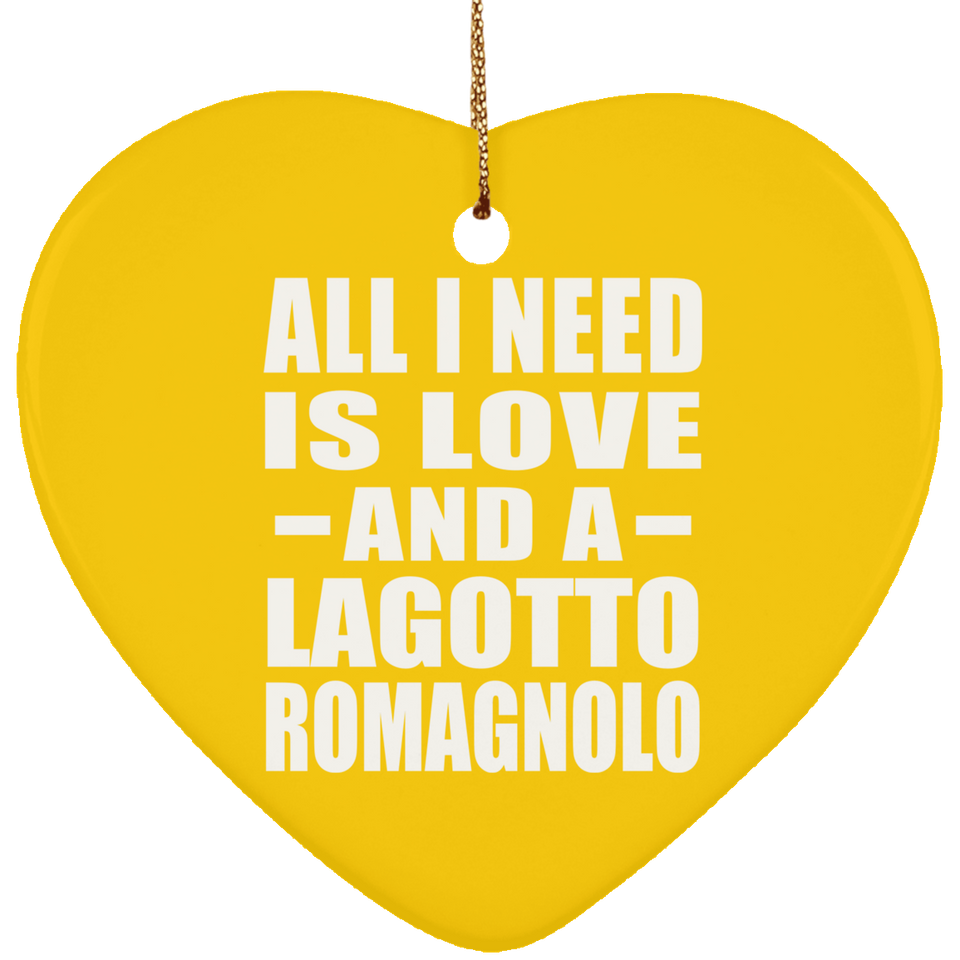 All I Need Is Love And A Lagotto Romagnolo - Heart Ornament