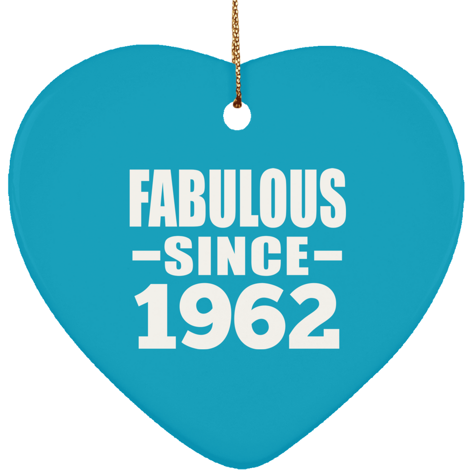 62nd Birthday Fabulous Since 1962 - Heart Ornament