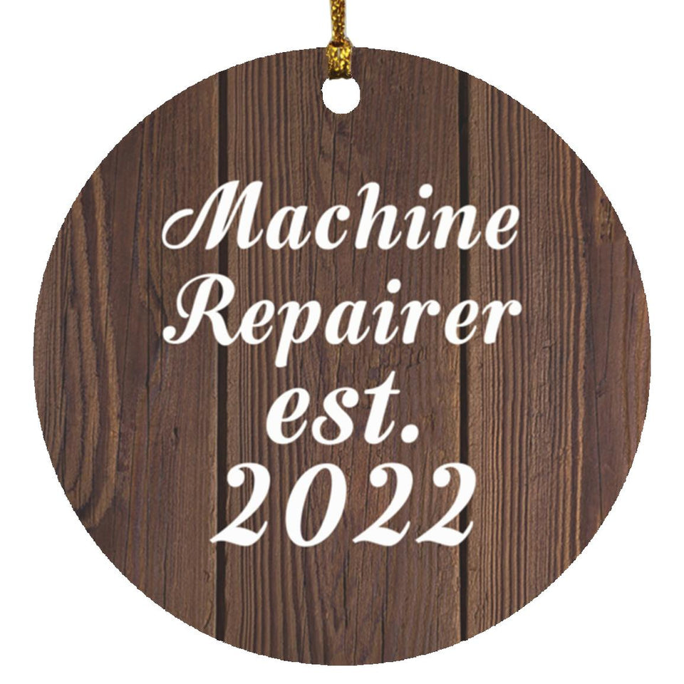 Machine Repairer Established Est. 2022 - Circle Ornament D