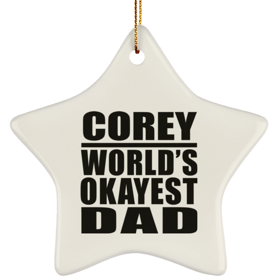 Corey World's Okayest Dad - Star Ornament