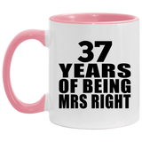 37th Anniversary 37 Years Of Being Mrs Right - 11oz Accent Mug Pink