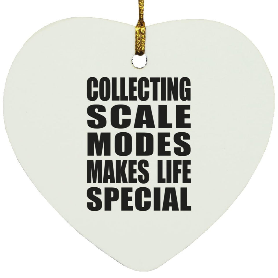 Collecting Scale Modes Makes Life Special - Heart Ornament