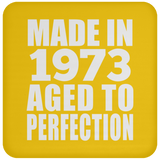 51st Birthday Made In 1973 Aged to Perfection - Drink Coaster