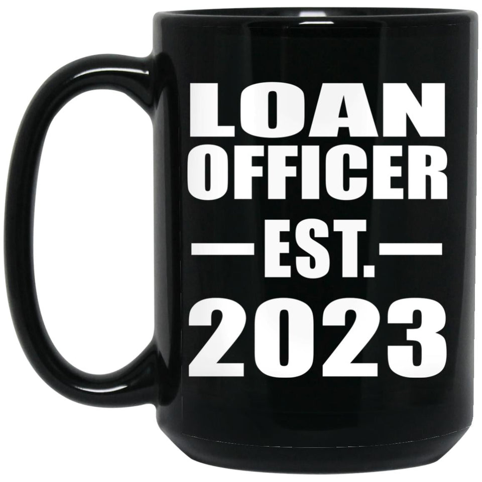 Loan Officer Established EST. 2023 - 15oz Coffee Mug Black