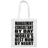 Management Consultant By Day World's Best Mom By Night - Tote Bag White