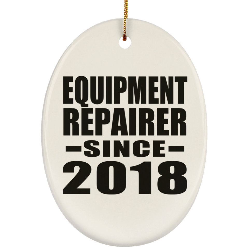 Equipment Repairer Since 2018 - Oval Ornament