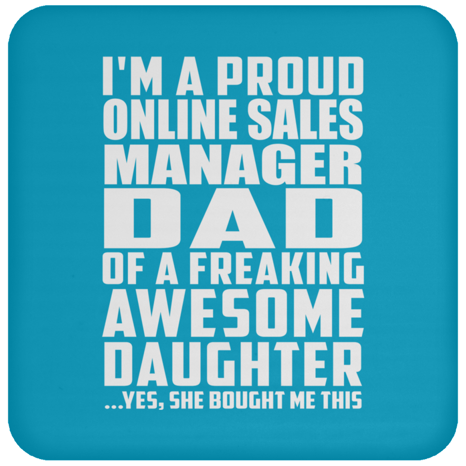 Proud Online Sales Manager Dad Of Awesome Daughter - Drink Coaster