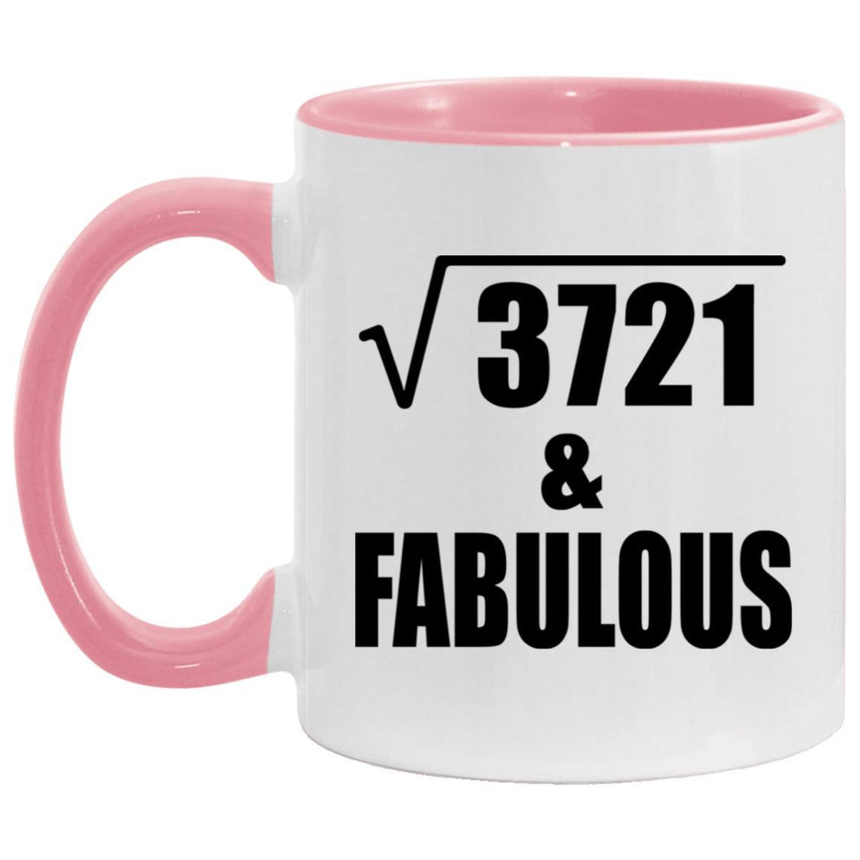 61st Birthday Square Root of 3721 & Fabulous - 11oz Accent Mug Pink