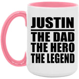 Justin The Dad The Hero The Legend - 15oz Accent Mug Pink