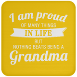 Proud of Many Things In Life, Nothing Beats Being a Grandma - Drink Coaster