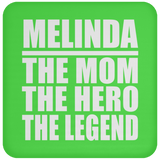 Melinda The Mom The Hero The Legend - Drink Coaster
