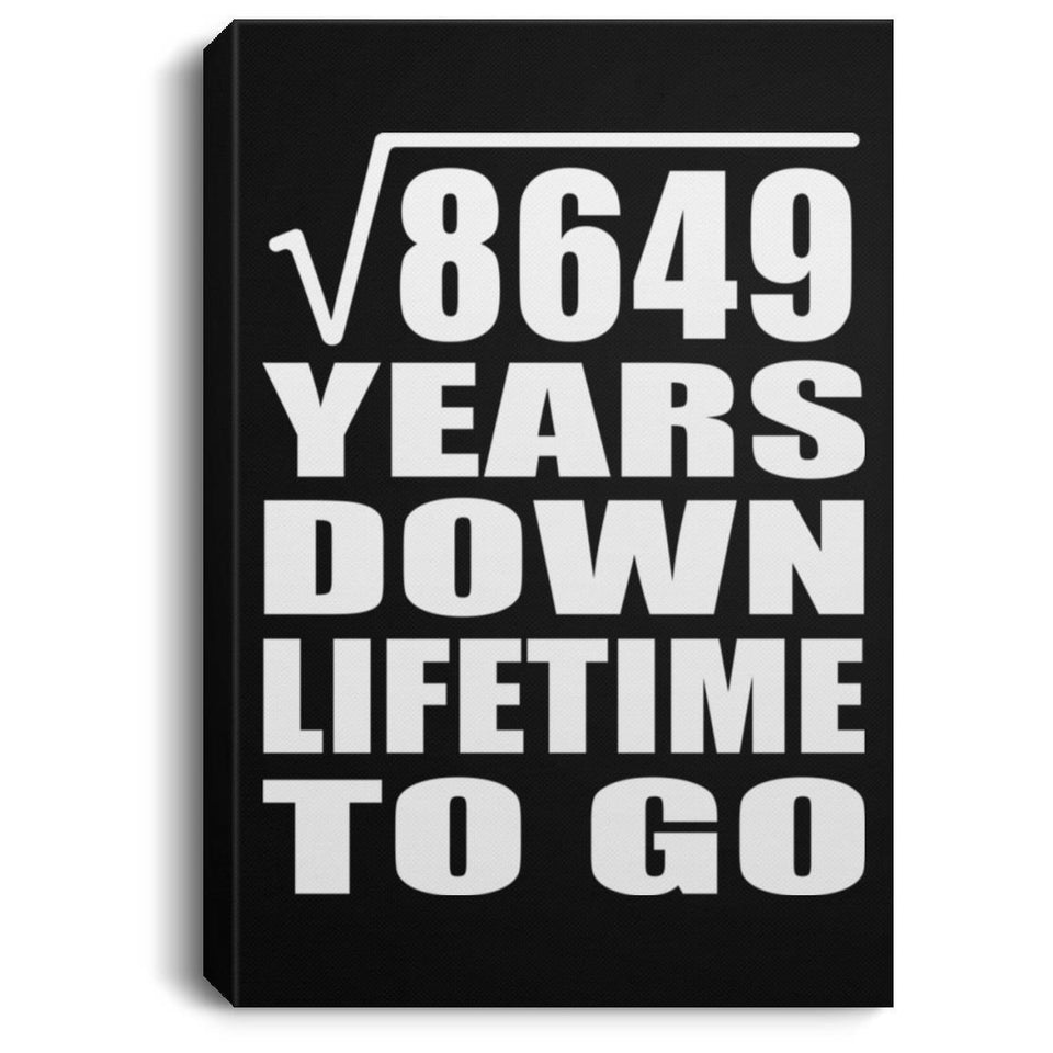 93rd Anniversary Square Root of 8649 Years Lifetime To Go - Canvas Portrait