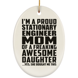 Proud Stationary Engineer Mom Of Awesome Daughter - Oval Ornament