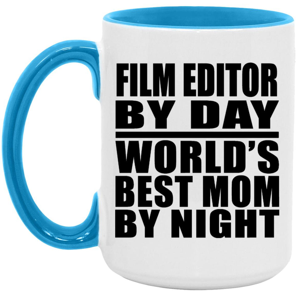Film Editor By Day World's Best Mom By Night - 15oz Accent Mug Blue