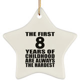 8th Birthday First 8 Years of Childhood Are The Hardest - Star Ornament