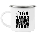 13th Anniversary Square Root of 169 Years Mrs Always Right - 12oz Camping Mug