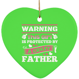 Warning This Girl Is Protected by A Crazy Father - Heart Ornament