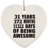 31st Birthday 31 Years 372 Months 11322 Days Of Awesome - Heart Ornament