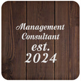 Management Consultant Established Est. 2024 - Drink Coaster D