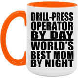 Drill-Press Operator By Day World's Best Mom By Night - 15oz Accent Mug Orange