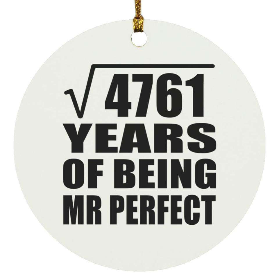 69th Anniversary Square Root of 4761 Years of Mr Perfect - Circle Ornament