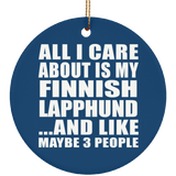 All I Care About Is My Finnish Lapphund - Circle Ornament