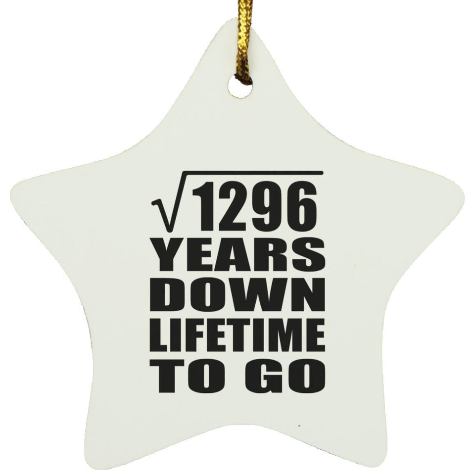 36th Anniversary Square Root of 1296 Years Lifetime To Go - Star Ornament