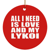 All I Need Is Love And My Lykoi - Circle Ornament
