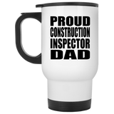 Proud Construction Inspector Dad - White Travel Mug