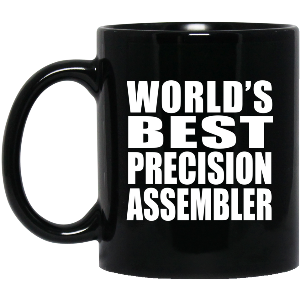 World's Best Precision Assembler - 11 Oz Coffee Mug Black