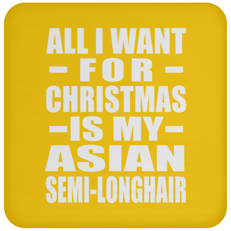 All I Want For Christmas Is My Asian Semi-Longhair - Coaster