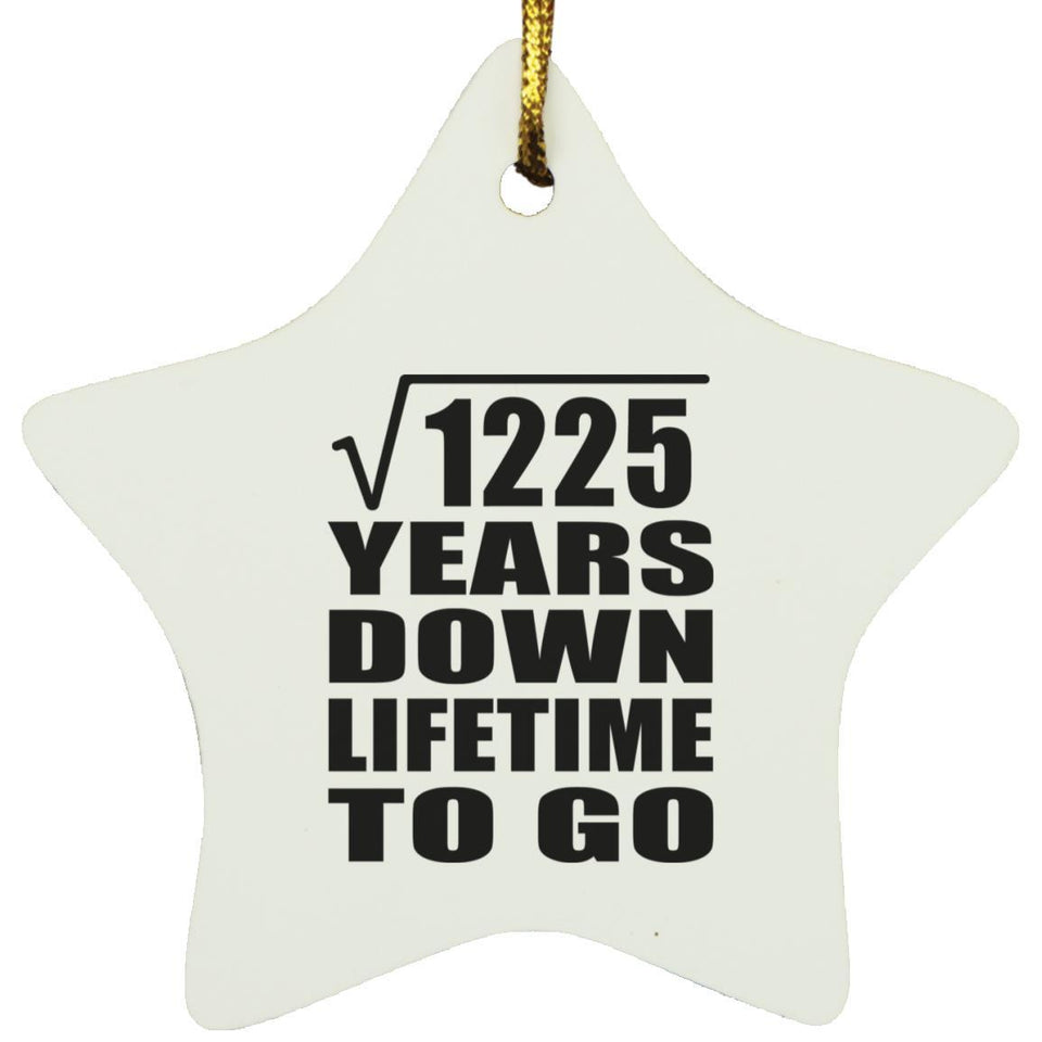 35th Anniversary Square Root of 1225 Years Lifetime To Go - Star Ornament