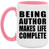 Being Author Makes Life Complete - 15oz Accent Mug Pink