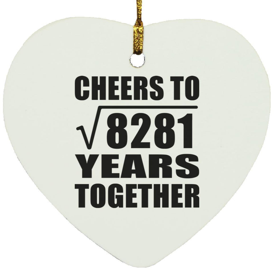 91st Anniversary Cheers To Square Root of 8281 Years Together - Heart Ornament