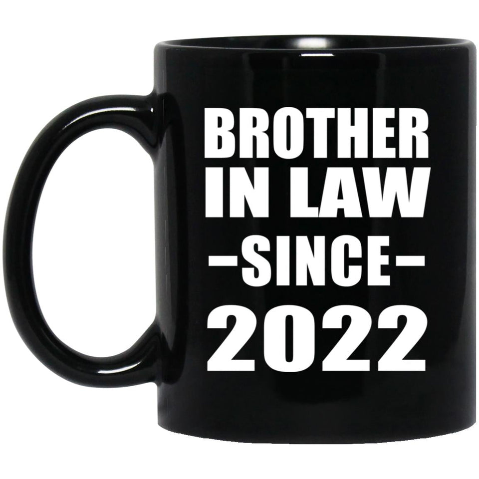 Brother In Law Since 2022 - 11oz Coffee Mug Black