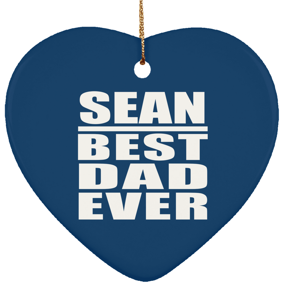 Sean Best Dad Ever - Heart Ornament