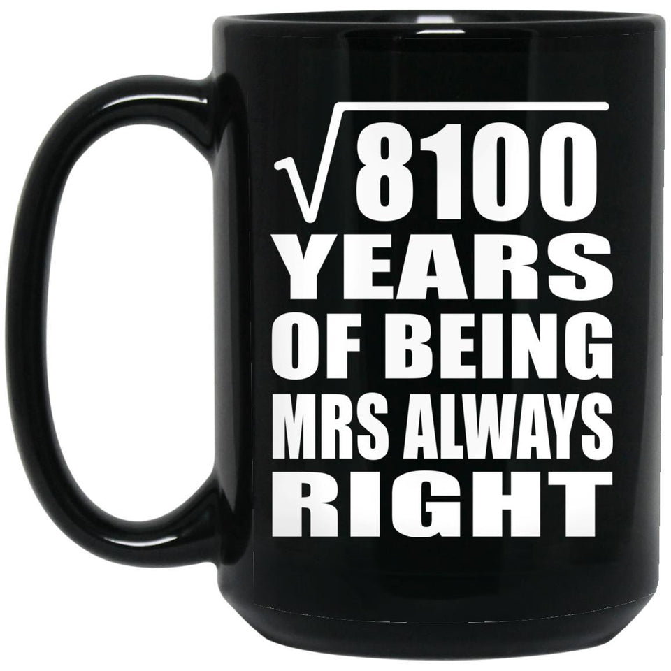 90th Anniversary Square Root of 8100 Years Mrs Always Right - 15oz Coffee Mug Black